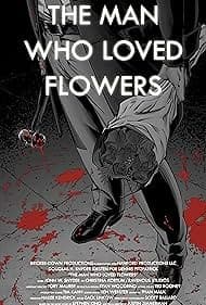 Постер The Man Who Loved Flowers